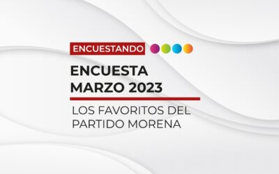 Preferenciales Morena en Marzo 2023